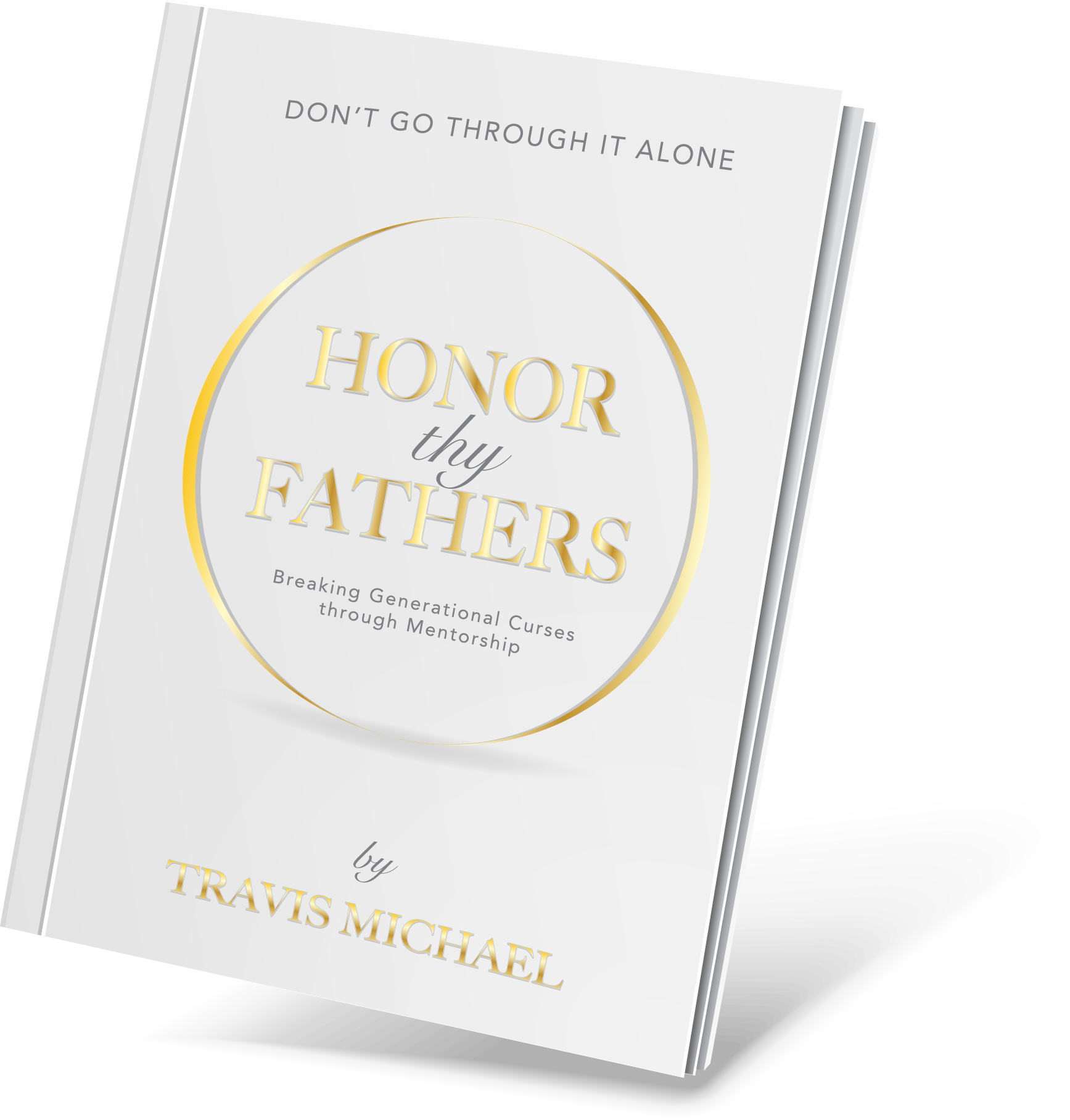 Honor Thy Fathers Book - honorthyfathersbook.com - Breaking Generational Curses Through Mentorship